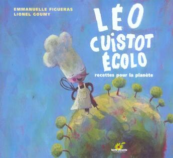 Couverture du livre « Leo, cuistot ecolo » de Emmanuelle Figueras aux éditions Terre Vivante