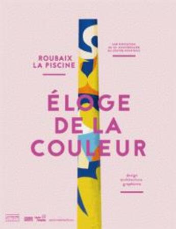 Couverture du livre « Eloge de la couleur - la piscine, roubaix. » de Cloe Pitiot aux éditions Ateliergalerie.com