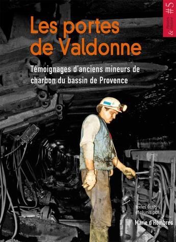 Couverture du livre « Les portes de Valdonne ; témoignages d'anciens mineurs de charbon du bassin de Provence » de Marie D' Hombres aux éditions Ref2c