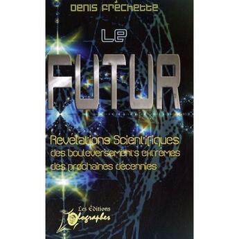 Couverture du livre « Le futur » de Denis Frechette aux éditions Olographes