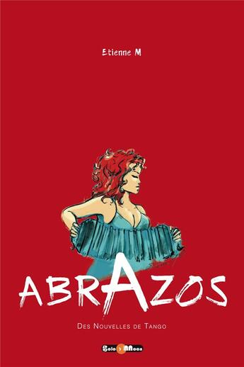 Couverture du livre « Abrazos : Des Histoires de Tango » de M/Martin/Iceman aux éditions Solo-moon