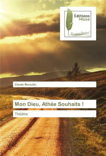 Couverture du livre « Mon dieu, athée souhaits ! » de Claude Mercutio aux éditions Muse