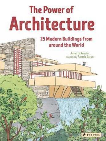 Couverture du livre « The power of architecture : 25 modern buildings from around the world » de Annette Roeder et Pamela Baron aux éditions Prestel