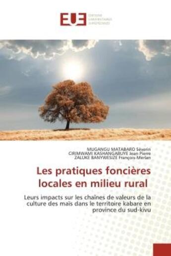 Couverture du livre « Les pratiques foncieres locales en milieu rural - leurs impacts sur les chaines de valeurs de la cul » de Severin/Jean Pierre aux éditions Editions Universitaires Europeennes