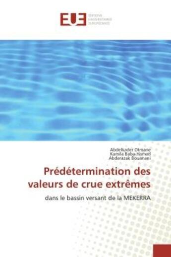 Couverture du livre « Predetermination des valeurs de crue extremes - dans le bassin versant de la mekerra » de Otmane/Baba-Hamed aux éditions Editions Universitaires Europeennes