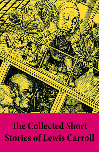 Couverture du livre « The collected short stories of Lewis Carroll » de Lewis Carroll aux éditions E-artnow