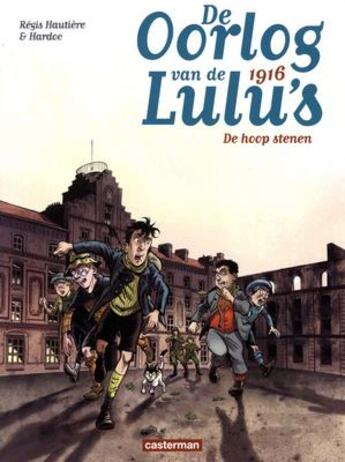 Couverture du livre « De oorlog van de Lulu's T.3 ; 1916, de hoop stenen » de Regis Hautiere et Hardoc aux éditions Casterman