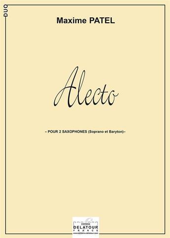 Couverture du livre « Alecto pour 2 saxophones » de Patel Maxime aux éditions Delatour