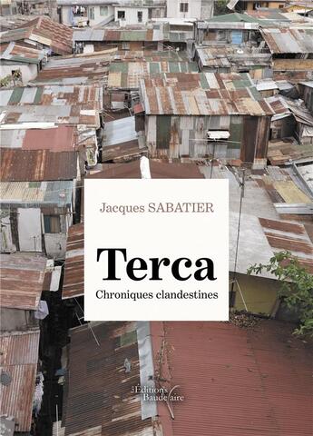 Couverture du livre « Terca : chroniques clandestines » de Jacques Sabatier aux éditions Baudelaire