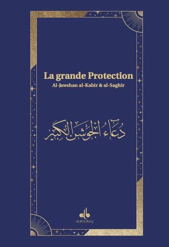 Couverture du livre « La protection du Croyant : Al-Jawshân al-Kabîr wa-l-Jawshân al-Saghir » de Douaa aux éditions Albouraq