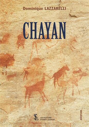 Couverture du livre « Chayan » de Dominique Lazzarelli aux éditions Sydney Laurent