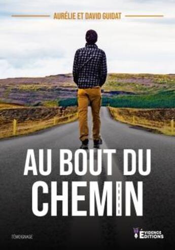 Couverture du livre « Au bout du chemin » de David Guidat et Aurelie Guidat aux éditions Evidence Editions