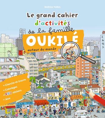 Couverture du livre « Le grand cahier d'activite de la famille oukile (autour du monde) » de Beatrice Veillon aux éditions Bayard Jeunesse