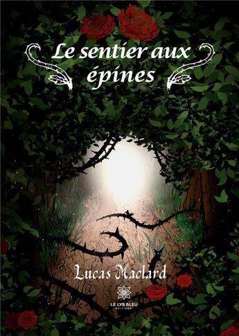 Couverture du livre « Le sentier aux épines » de Lucas Maclard aux éditions Le Lys Bleu