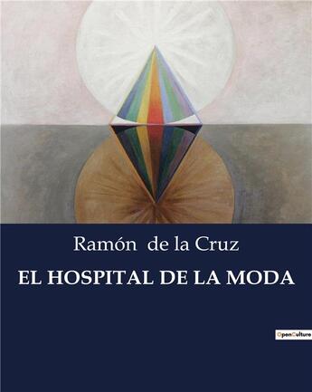 Couverture du livre « EL HOSPITAL DE LA MODA » de De La Cruz Ramon aux éditions Culturea