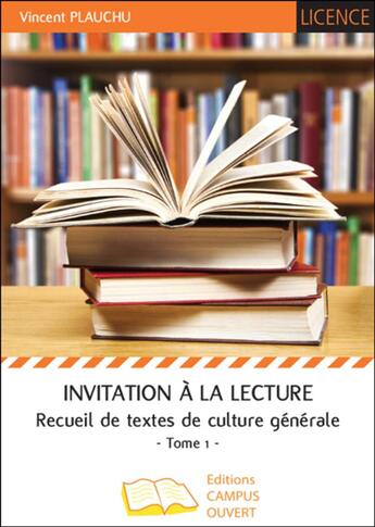 Couverture du livre « Invitation à la lecture t.1 ; recueil de textes de culture général » de Vincent Plauchu aux éditions Campus Ouvert