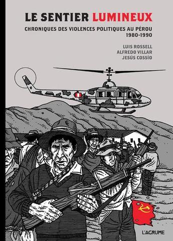 Couverture du livre « Le Sentier lumineux ; chroniques des violences politiques au Pérou, 1980-1990 » de Alfredo Villar et Jesus Cossio et Luis Rossell aux éditions L'agrume