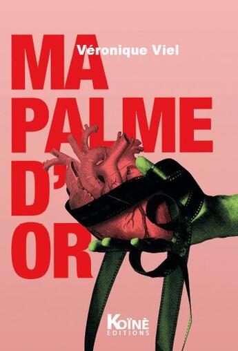 Couverture du livre « Ma palme d'or » de Veronique Lavielle aux éditions Koine