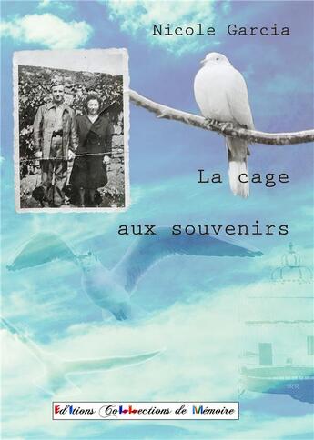 Couverture du livre « La cage aux souvenirs » de Nicole Garcia aux éditions Collections De Memoire