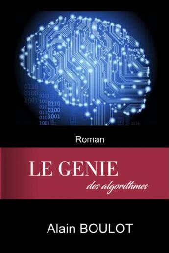 Couverture du livre « Le génie des algorithmes » de Alain Boulot aux éditions Thebookedition.com