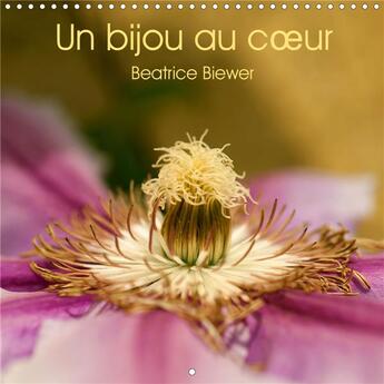 Couverture du livre « Un bijou au c ur calendrier mural 2020 300 300 mm square - un voyage aux c urs des fleurs » de Beatrice Biewer aux éditions Calvendo