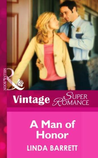 Couverture du livre « A Man of Honor (Mills & Boon Vintage Superromance) (Count on a Cop - B » de Linda Barrett aux éditions Mills & Boon Series