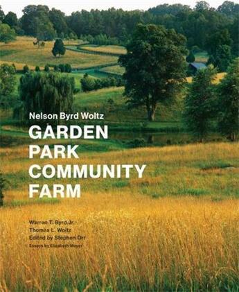 Couverture du livre « Nelson byrd woltz garden, park, community, farm » de Byrd aux éditions Princeton Architectural