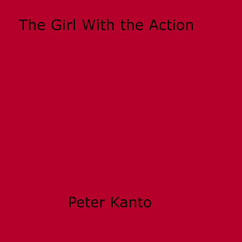 Couverture du livre « The Girl With the Action » de Peter Kanto aux éditions Epagine