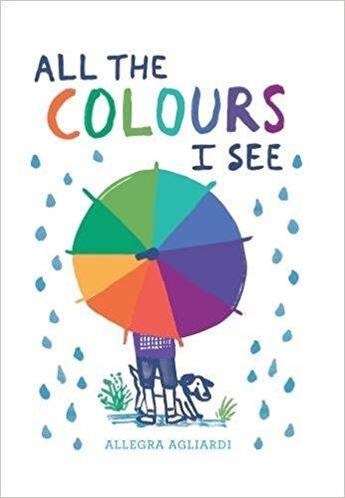 Couverture du livre « All the colours i see » de Allegra Agliardi aux éditions Tate Gallery