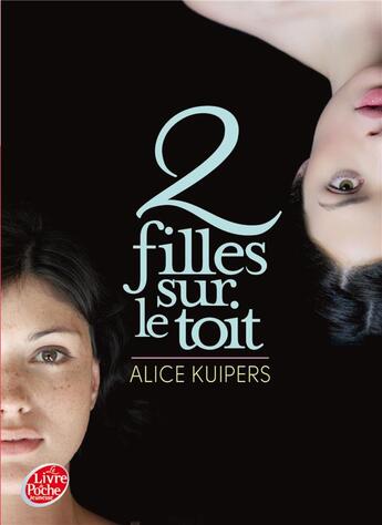 Couverture du livre « 2 filles sur le toit » de Alice Kuipers aux éditions Le Livre De Poche Jeunesse