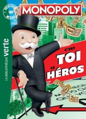 Couverture du livre « Monopoly ; c'est toi le héros » de Hasbro aux éditions Hachette Jeunesse