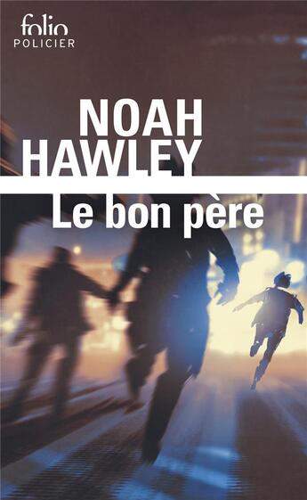 Couverture du livre « Le bon père » de Noah Hawley aux éditions Folio