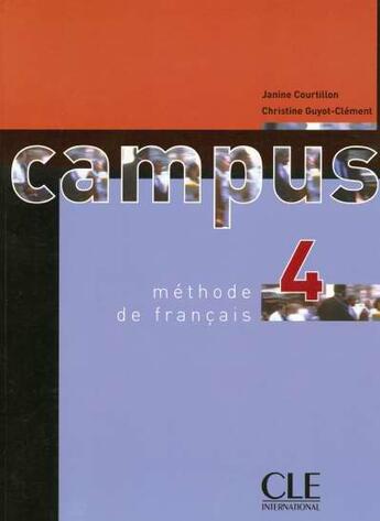 Couverture du livre « Campus niv 4 eleve methode de francais » de Courtillon aux éditions Cle International