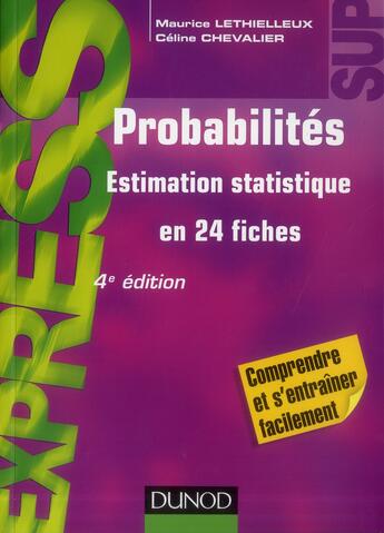 Couverture du livre « Probabilités ; estimation statistique (4e édition) » de Maurice Lethielleux et Celine Chevalier aux éditions Dunod