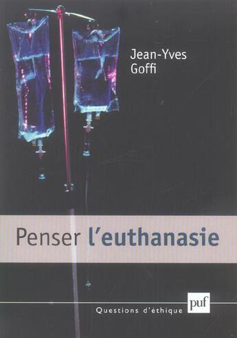 Couverture du livre « Penser l'euthanasie » de Jean-Yves Goffi aux éditions Puf