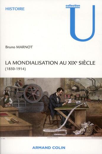 Couverture du livre « La mondialisation au XIXe siècle (1850-1914) » de Bruno Marnot aux éditions Armand Colin