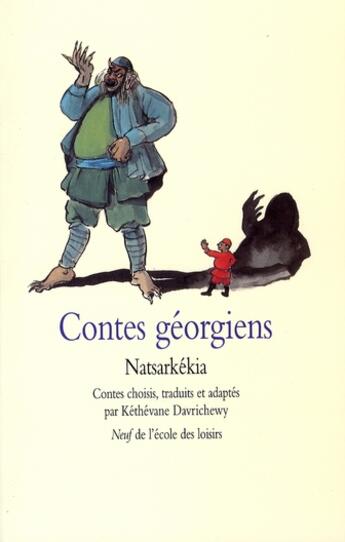 Couverture du livre « Contes georgiens - natsarkekia » de Matouk/Jiang Hong aux éditions Ecole Des Loisirs