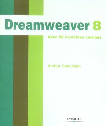 Couverture du livre « Dreamweaver 8 » de Caouissin A. aux éditions Eyrolles