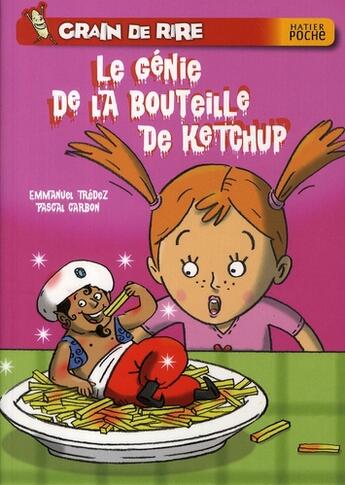 Couverture du livre « Grain de rire ; le génie de la bouteille de Ketchup » de Carbon Pascal et Emmanuel Tredez aux éditions Hatier