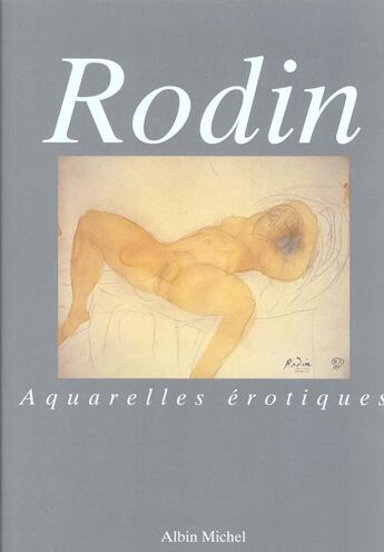 Couverture du livre « Rodin. Aquarelles Erotiques » de Anne-Marie Bonnet aux éditions Albin Michel