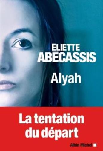 Couverture du livre « Alyah » de Eliette Abecassis aux éditions Albin Michel