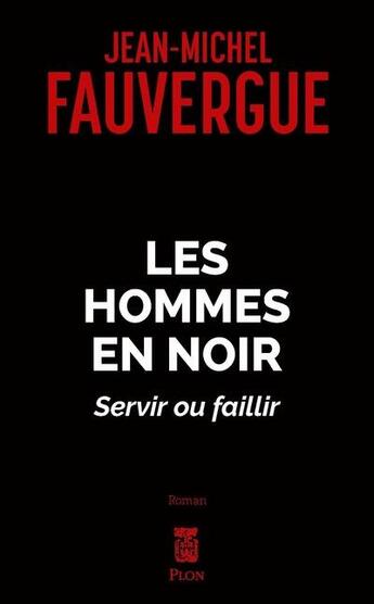 Couverture du livre « Les hommes en noirs » de Jean-Michel Fauvergue aux éditions Plon