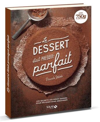 Couverture du livre « Le dessert était (presque) parfait » de Pascale Weeks aux éditions Solar