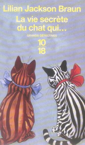 Couverture du livre « La vie secrète du chat qui... » de Jackson Braun Lilian aux éditions 10/18