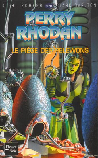 Couverture du livre « Perry Rhodan - cycle 6 ; les constructeurs du Centre Tome 33 : le piège des Pelewons » de Clark Darlton et Karl-Herbert Scheer aux éditions Fleuve Editions