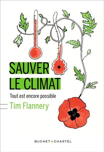 Couverture du livre « Sauver le climat ; tout est encore possible » de Tim Flannery aux éditions Buchet Chastel