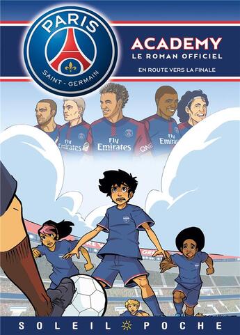 Couverture du livre « Paris Saint-Germain Academy ; le roman offciel t.7 ; en route vers la finale » de Mathieu Mariolle et Perdrolle et Cecile Beaucourt et Bento aux éditions Soleil