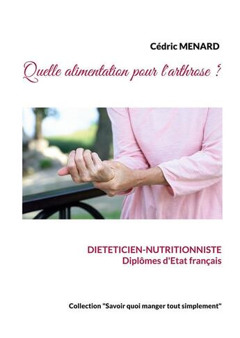 Couverture du livre « Quelle alimentation pour l'arthrose ? » de Cedric Menard aux éditions Books On Demand