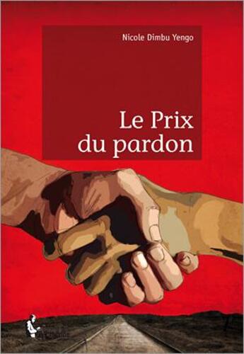 Couverture du livre « Le prix du pardon » de Nicole Dimbu aux éditions Societe Des Ecrivains