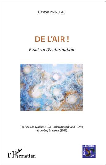 Couverture du livre « De l'air ! essai sur l'écoformation » de Gaston Pineau aux éditions L'harmattan